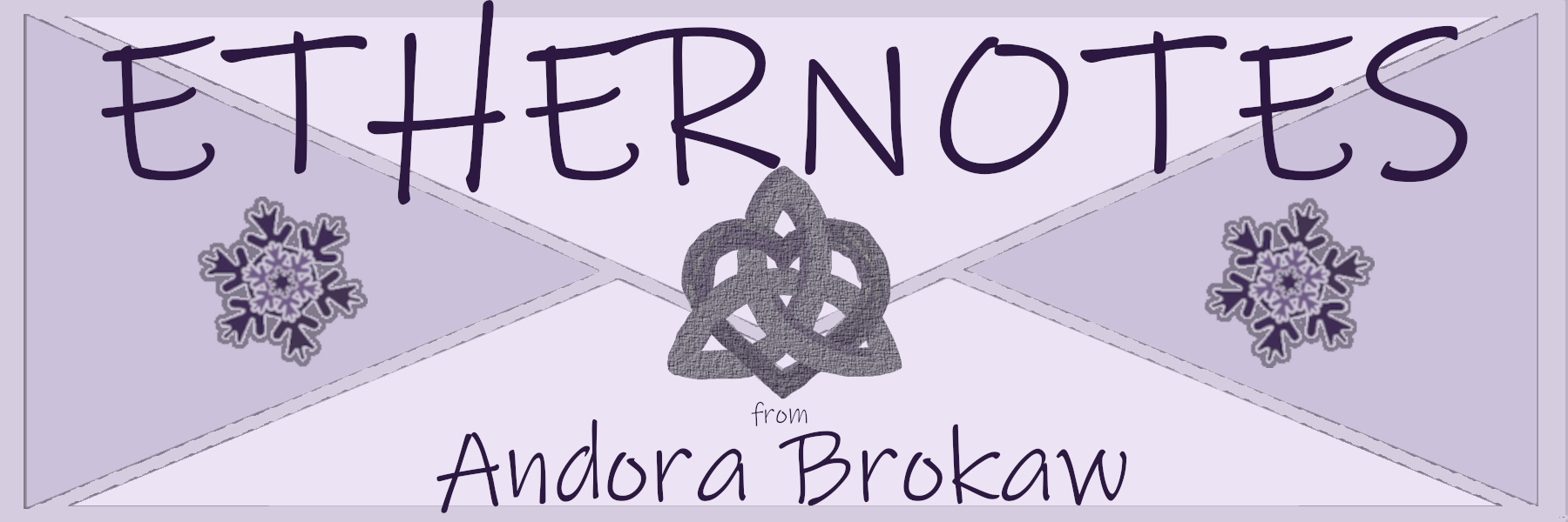 Ethernotes from Andora Brokaw